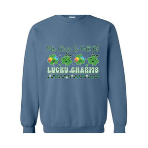 My Class Is Full Of Lucky Charms Sweatshirt, Teacher Patrick Day Sweatshirt, Irish Teacher Sweatshirt, One Lucky Teacher, Shamrock Sweater