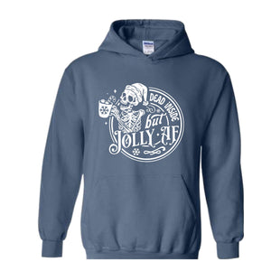 Dead inside but jolly AF Sweatshirt, Skeleton Christmas Sweatshirt, Skull Santa Claus Sweater, Funny Christmas Sweatshirt