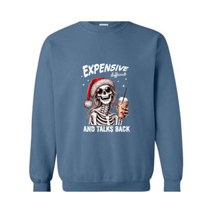 Expensive Difficult And Talks Back Sweatshirt, Sarcastic Christmas Sweater, Skeleton Christmas Sweatshirt