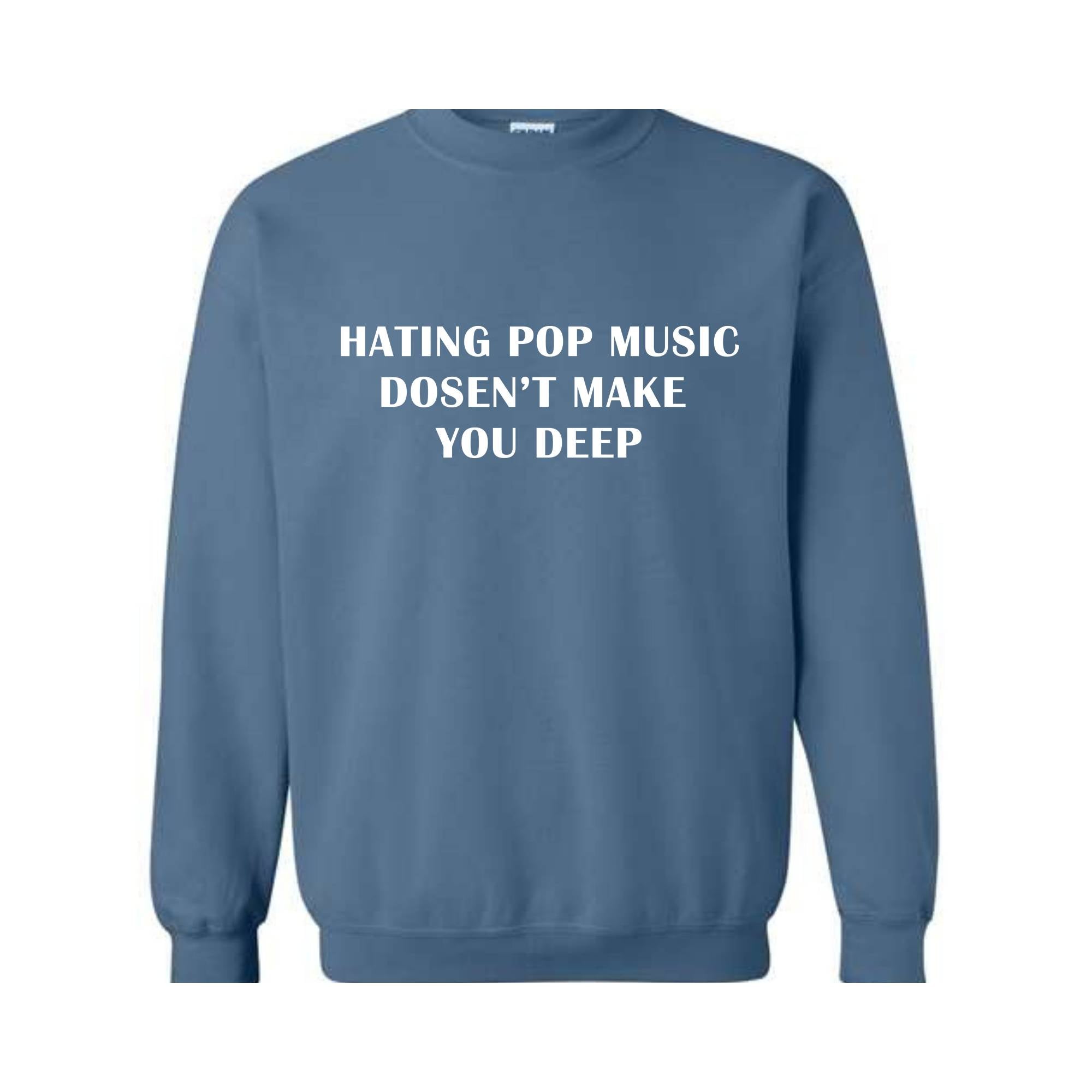 Hating Pop Music Doesn't Make You Deep Baby Sweatshirt, Fitted , Funny Mom , Girl Meme , Mom Gift