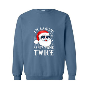 Santa Came Twice Sweatshirt, Christmas Sweatshirt, Christmas Gift, Christmas Pajamas, Funny Christmas Sweatshirt, Naughty Christmas Outfit