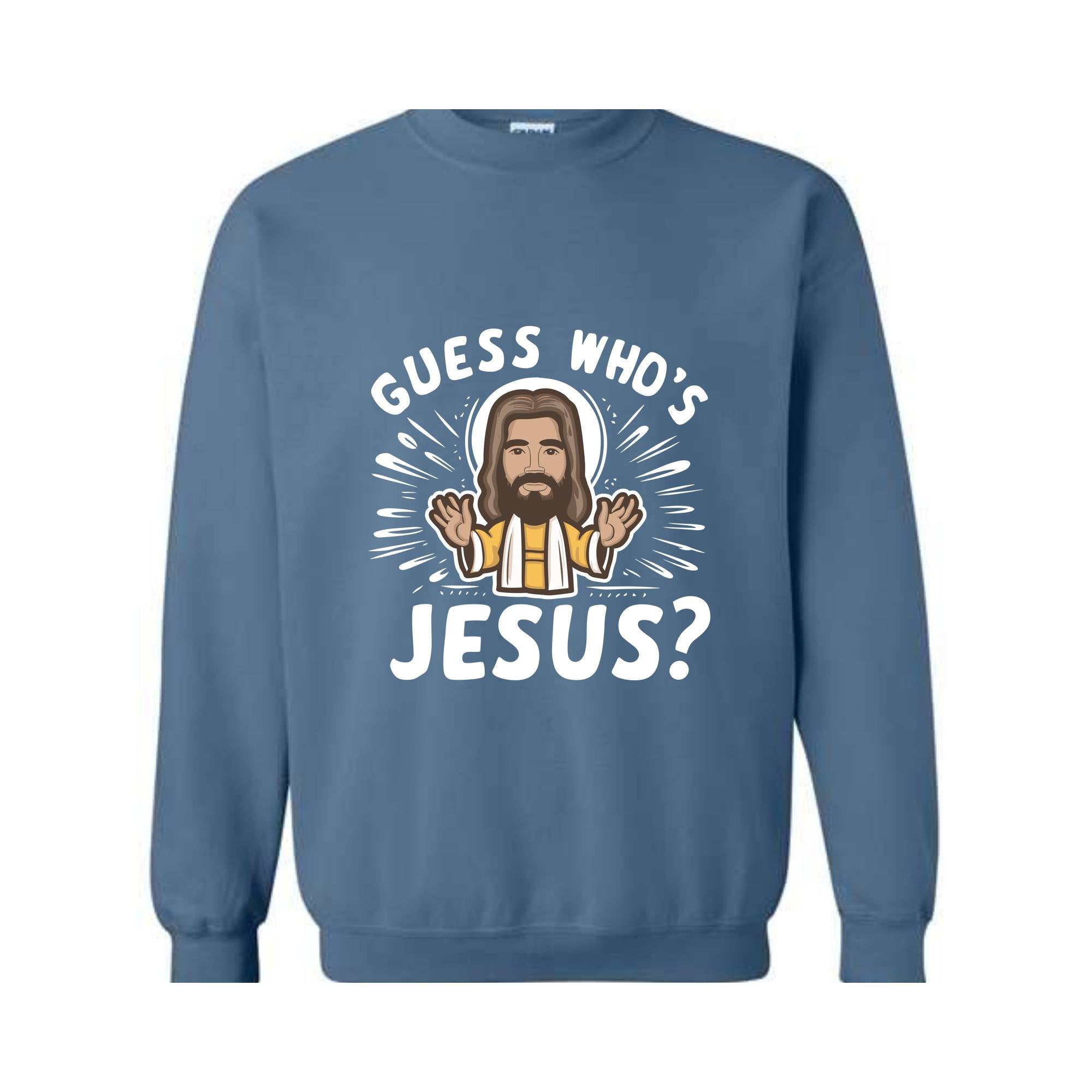 Guess Whos Jesus Sweatshirt, Jesus Lover Sweater, Religious Hoodie, Faith Sweatshirt, Bible Verse Sweater, Christian Sweatshirt