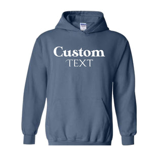 Custom Text Hoodie, Your Text Here, Personalized Sweatshirt, Crewneck Sweater, Custom Logo Sweatshirt, Custom Text Sweatshirt, Custom Quote,