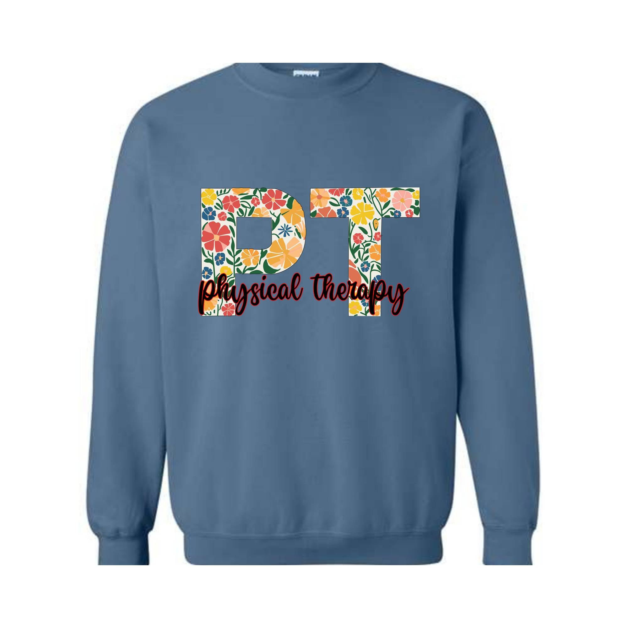 Floral Physical Therapy Sweatshirt, Gift For Physical Therapist, Physical Therapy Gift