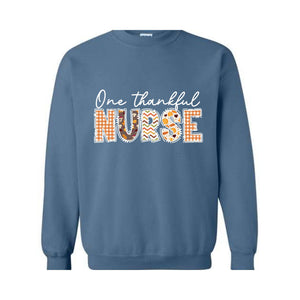 One Thankful Nurse Sweatshirt, Nurse Life Sweater, Nursing Crewneck, Nicu Nurse Shirt, School Nurse Shirt, New Nurse Shirt, Fall Sweater