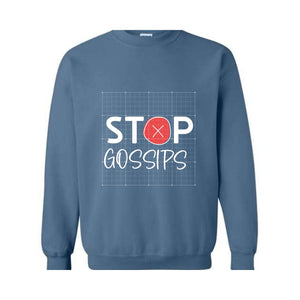 Stop Gossips Sweater, Funny Sweater, Trendy sweater, Wise Saying Sweater, Cute Sweater, People Hate Gossips Sweater, Good Manners Sweater