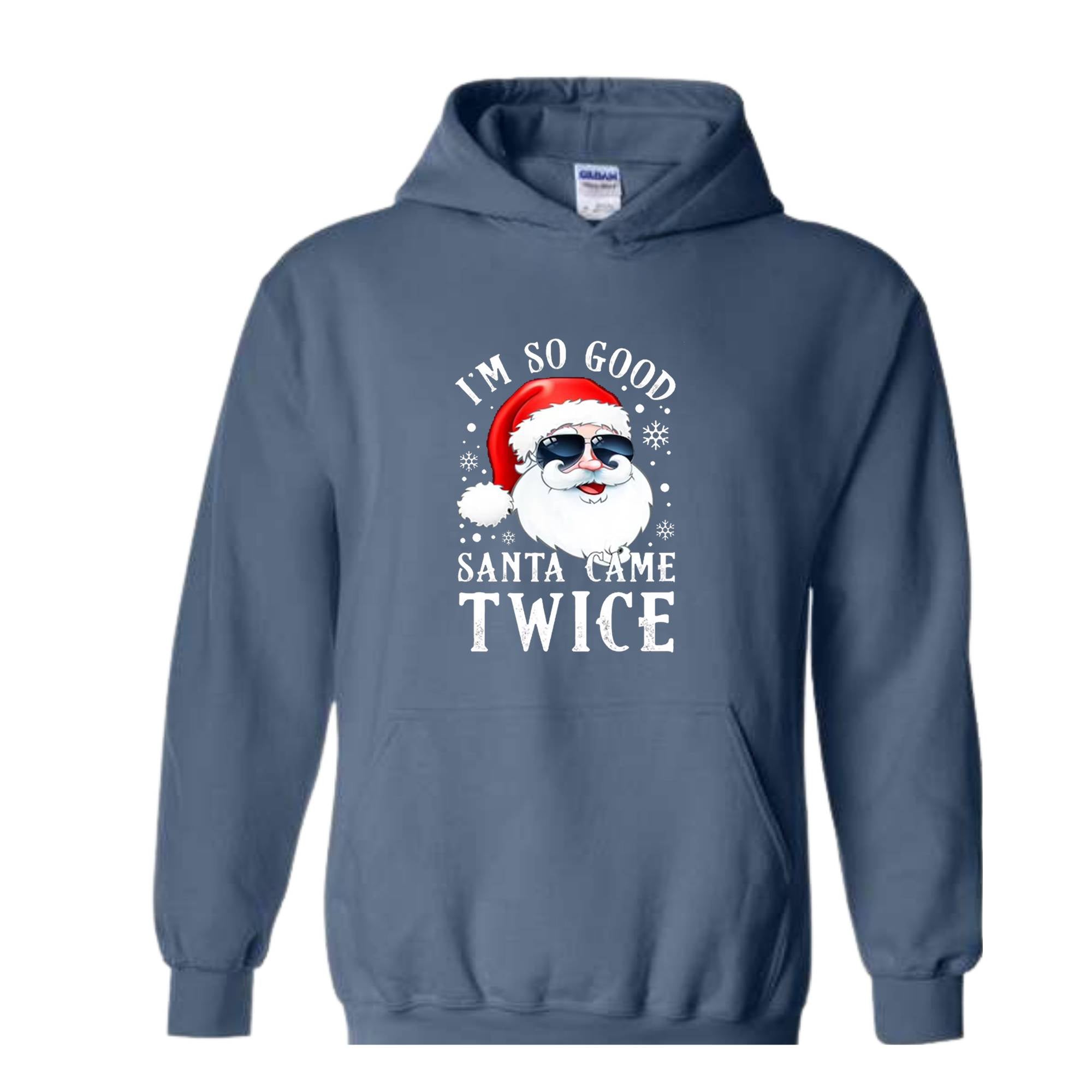 Santa Came Twice Hoodie, Christmas Hoodie, Christmas Gift, Christmas Pajamas, Funny Christmas Hoodie, Naughty Christmas Outfit