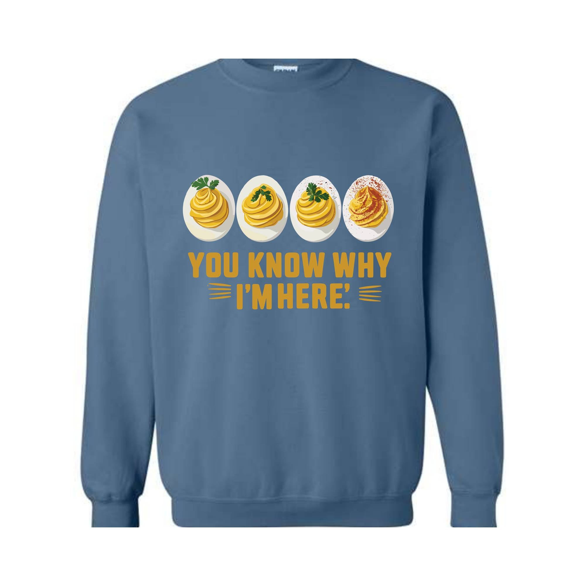 You Know Why I'm Here Sweatshirt, Deviled Eggs Hoodie, Thanksgiving Deviled Eggs Shirt, Fall Shirt, Thankful Thanksgiving Sweatshirt