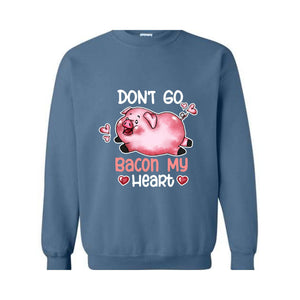 Don't Go Bacon My Heart Sweatshirt, Valentine Pig Sweatshirt, Pig Lover Sweatshirt, Retro Pig Sweatshirt, Valentines Day