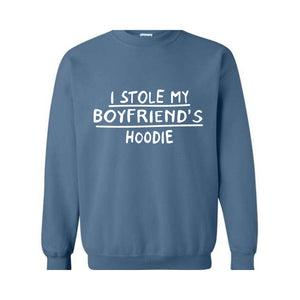 I Stole My Boyfriend's Hoodie, Sarcastic Hoodie, Gift For Girlfriend, Gift Hoodie, Girlfriend Hoodie, Couple Matching Hoodie