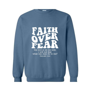 Faith Over Fear Sweatshirt, Bible Verse Shirt, Religious Sweater, Church Shirt, Christian Gift, Christian Women Shirt, Faith Shirt