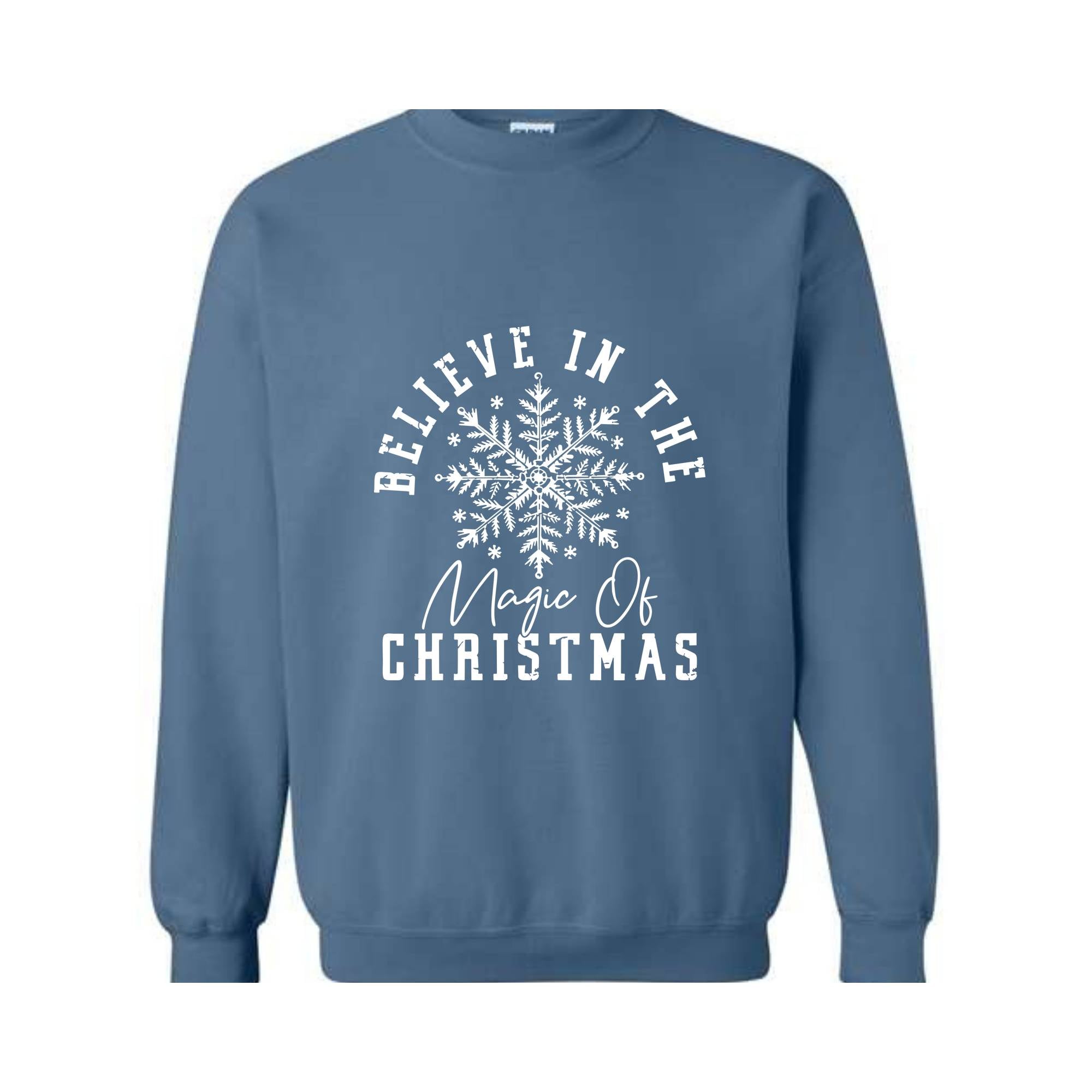 Believe In The Magic of Christmas Sweatshirt, Holiday Sweatshirt, Magical Xmas Sweatshirt, Festive Quote Sweatshirt