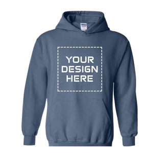 Custom Design Hoodie, Your Design Here Hoodie, Custom Logo Hoodie, Custom Text Hoodie, Custom Clothing, Custom Hoodie, Personalized Hoodie,