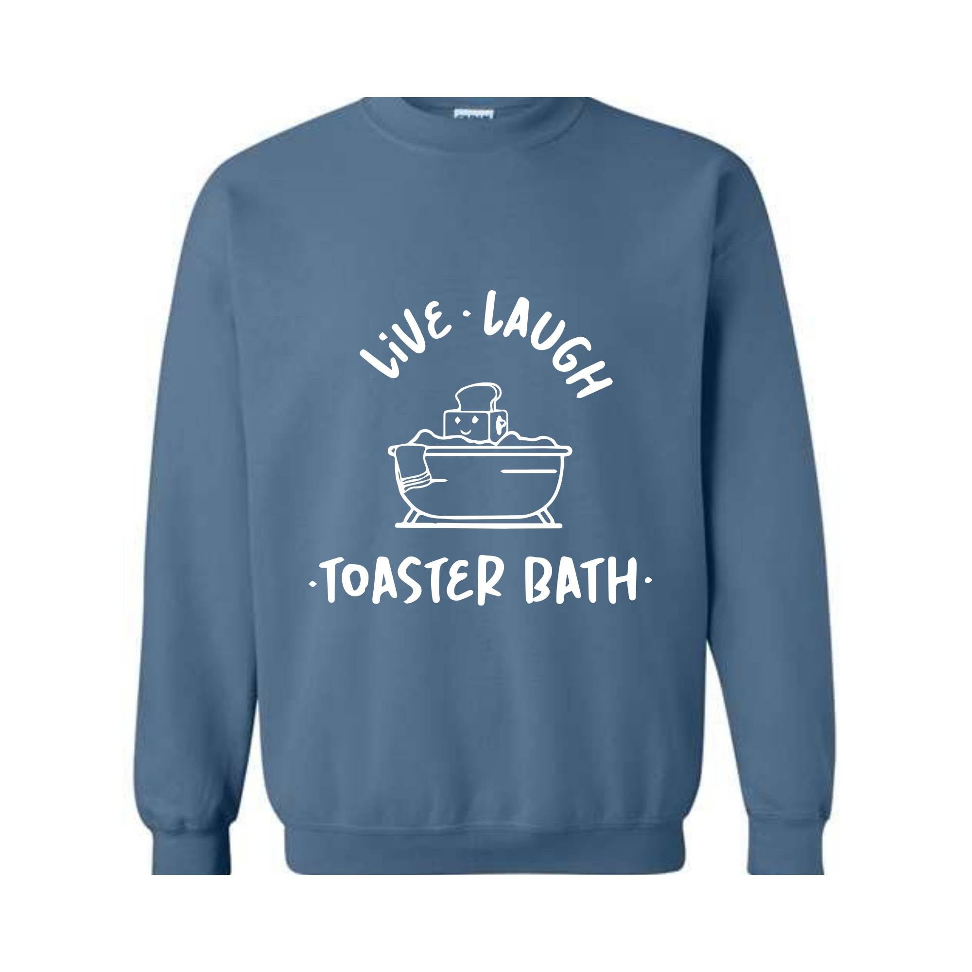 Live Laugh Toaster Bath Sweatshirt, Dark Humor Sweatshirt, Funny Hoodie, Toaster Bath Hoodie, Humorous Outfits