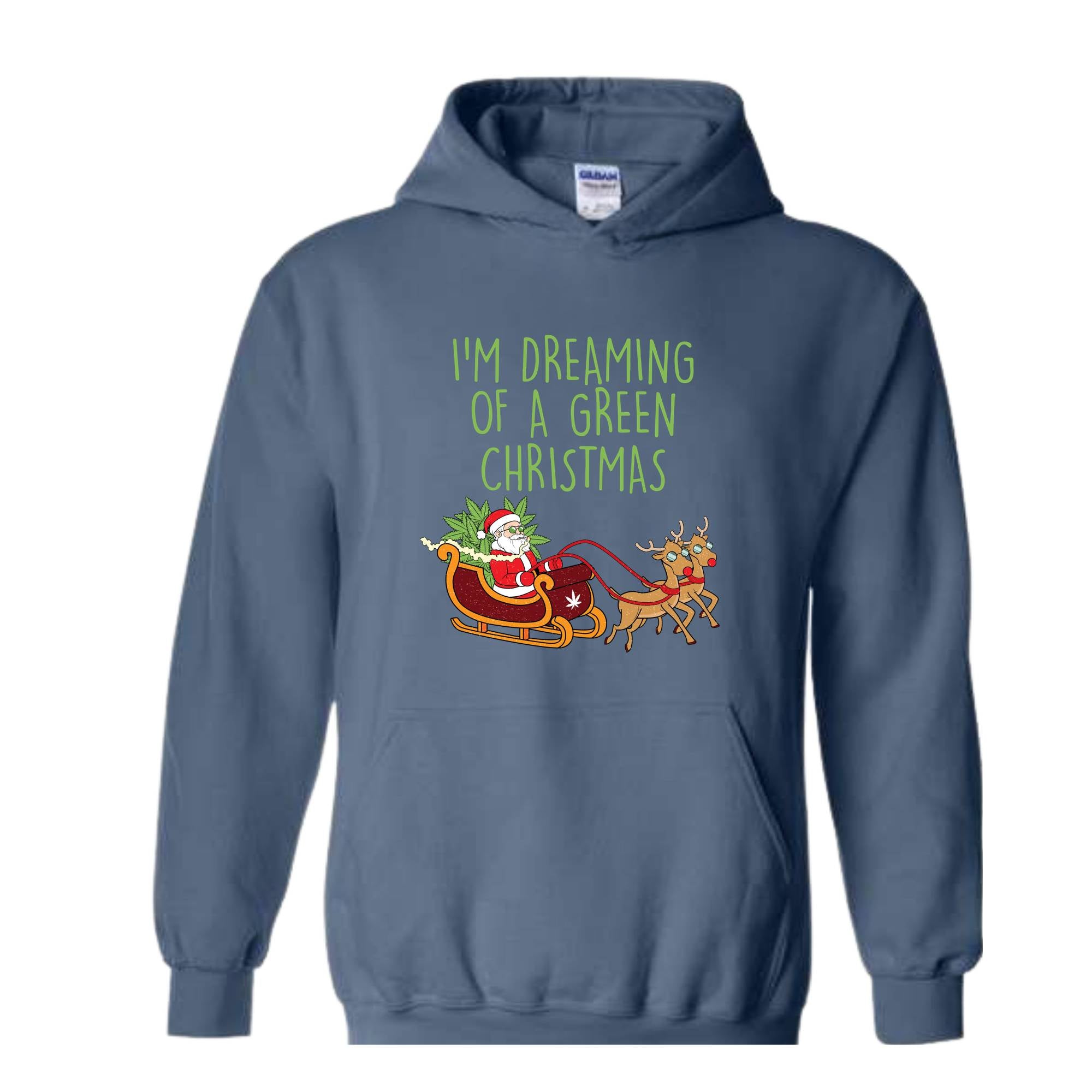 I'M Dreaming Of A Green Christmas Hoodie, Christmas Hoodie, Christmas Gifts, Santa Claus Hoodie, Christmas Deer