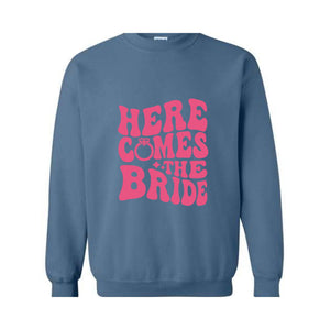 Here Comes The Bride Sweatshirt, Bride Honeymoon Sweatshirt, Wedding Party Sweatshirt, Engagement Gift