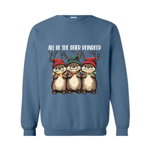 All Of The Otter Reindeer Sweatshirt, Otter Lover Sweater, Xmas Animal Sweater, Christmas Otters Sweatshirt, Christmas Trip Sweatshirt