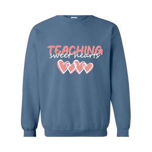 Teaching Sweethearts Valentines Sweatshirt, Teacher Life Sweatshirt, Valentines Day Sweatshirt, Valentines Day Gifts