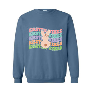 Easter Vibes Sweatshirt, Happy Easter Sweater, Easter Bunny, Easter Holiday Sweatshirt, Easter Gifts