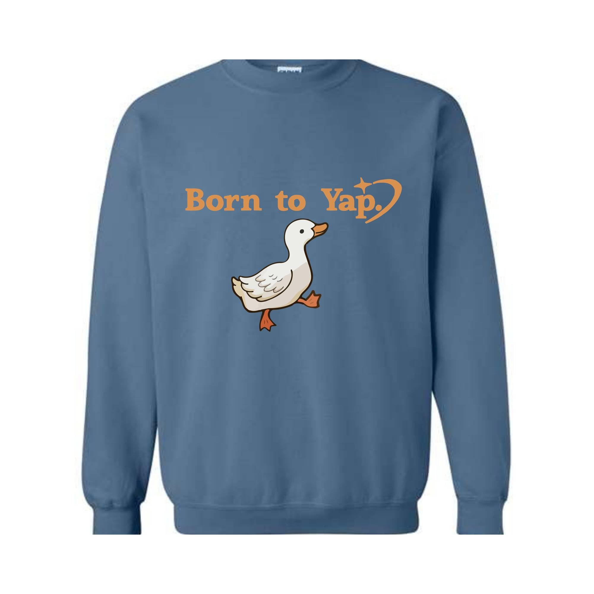 Born to Yap Sweatshirt, Duck Sweatshirt, Funny Duck Quote Sweatshirt, Gift for Animal Lovers, Animal Sweater