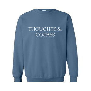 Thoughts & Co-pays Sweatshirt, Medical Procedure Protest Sweater, Insurance Company Dislike Hoodie, Health Insurance Scam Shirt