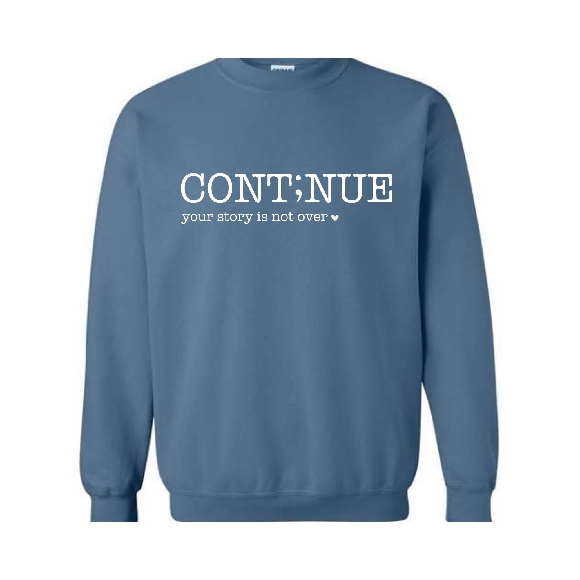 Continue Your Story Is Not Over Sweatshirt, Mental Health Gift, Inspirational Sweatshirt, Motivational Sweatshirt, Therapist Sweater