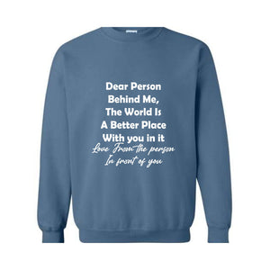 Dear Person Behind Me Sweatshirt, Women's Mental Health Shirt, Aesthetic Positive Sweatshirt, Gift For Her