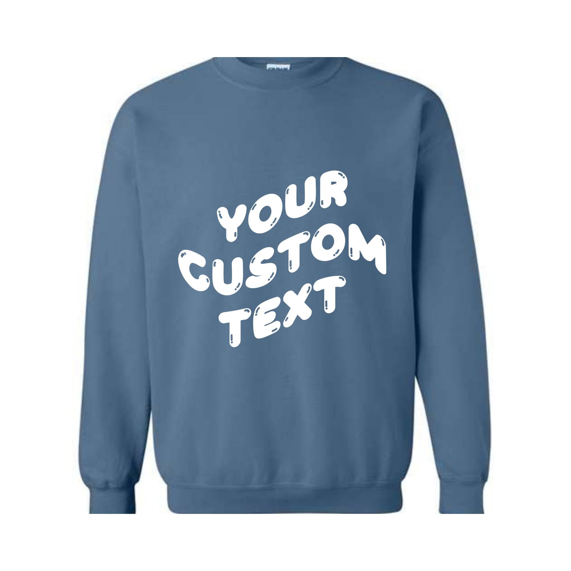 Personalized Sweatshirt, Custom Your Text Sweatshirt, Customize Sweater, Gift