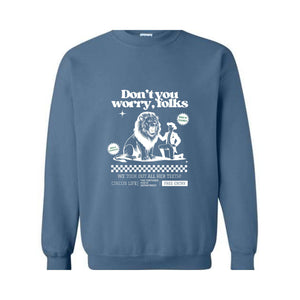 Don't You Worry Folks Sweatshirt, Circus Life Made me Mean Hoodie, Tortured Poets Department, Lion Hoodie, Funny Circus Hoodie