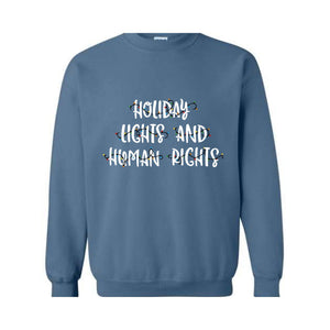 Holiday Lights And Human Rights Feminist Christmas Sweatshirt, Feminist Christmas Sweater, Liberal Democrat Christmas Gift