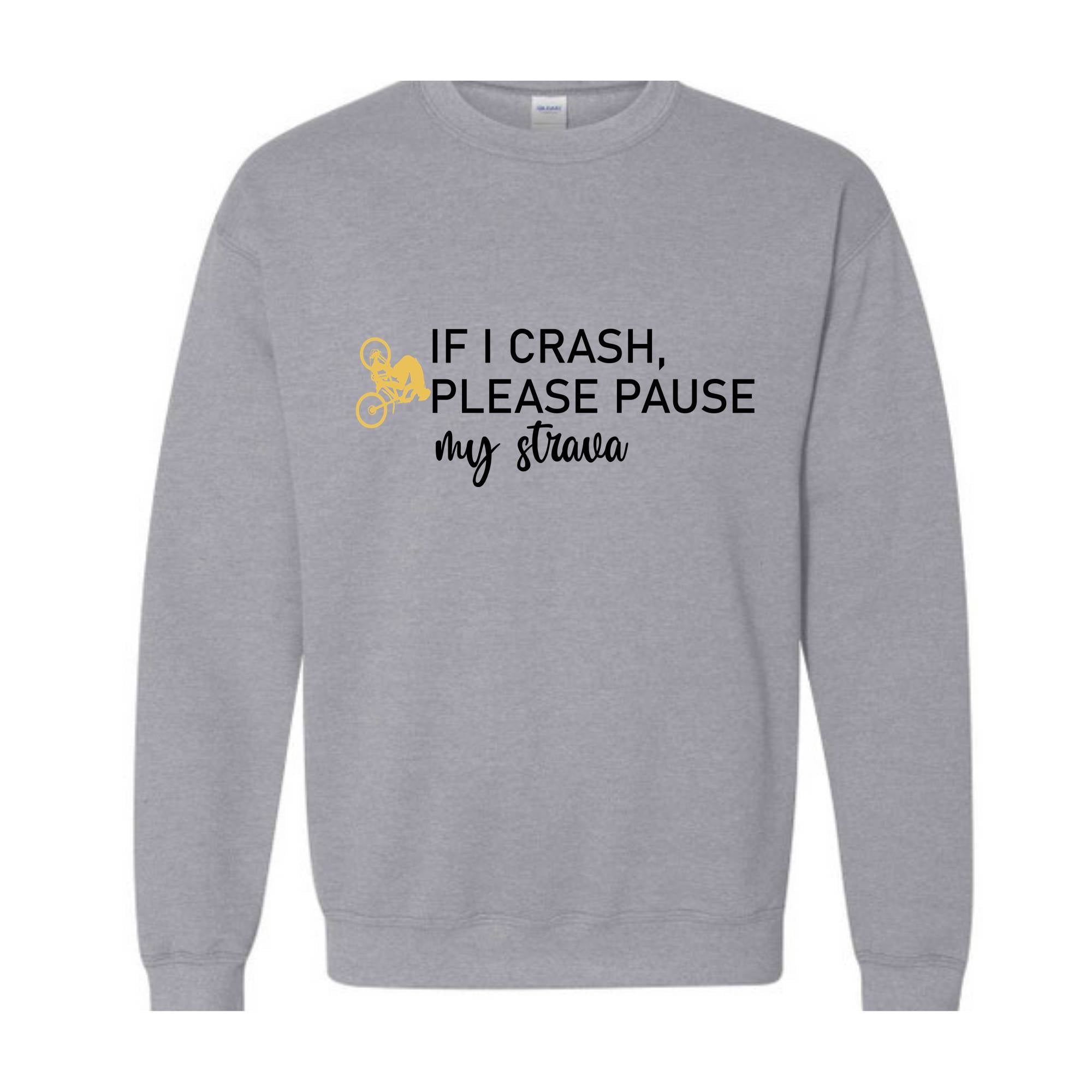 If I crash please pause my Strava Sweatshirt, Cute Bike gift, Biker Hoodie