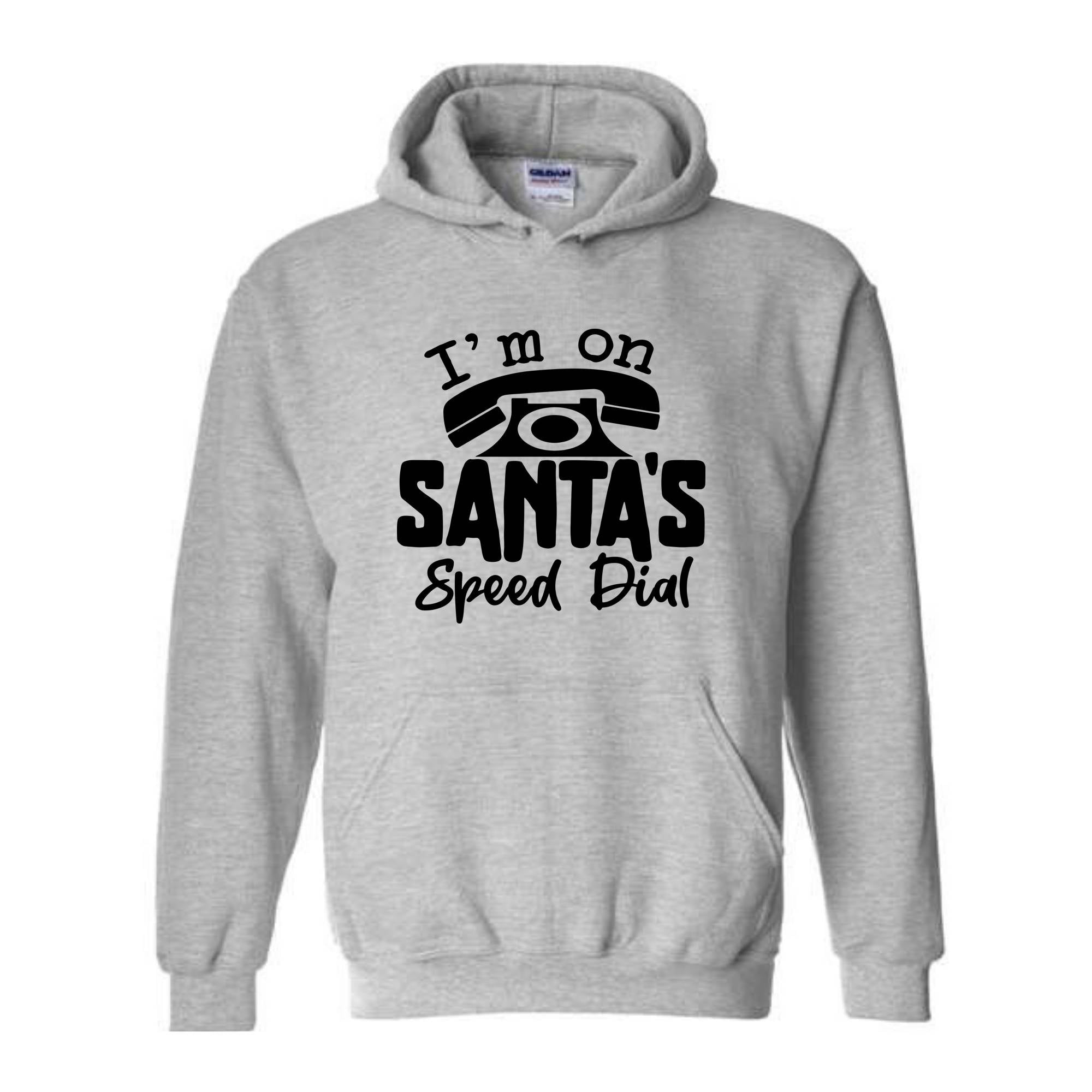 I'm On Santa's Speed Dial Sweatshirt, Christmas Sweatshirt, Christmas Gifts, Funny Santa Sweatshirt, Christmas Sweater