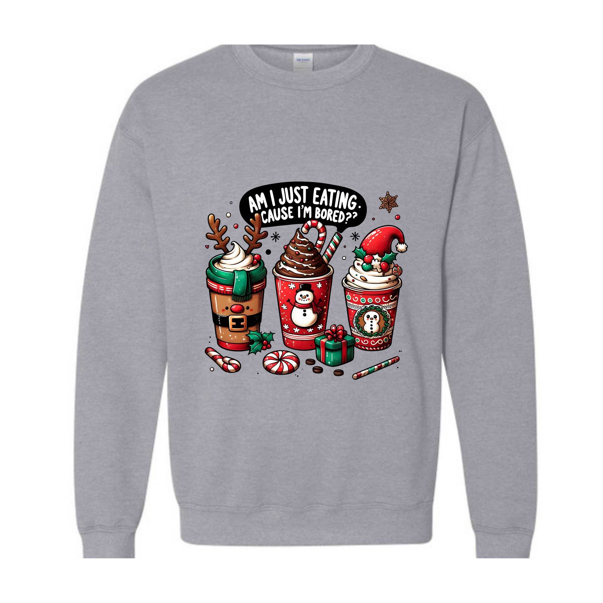 Am I Just Eating Cause I'M Bored Sweatshirt, Christmas Sweatshirt, Christmas Coffee Sweatshirt, Coffee Lover Sweatshirt