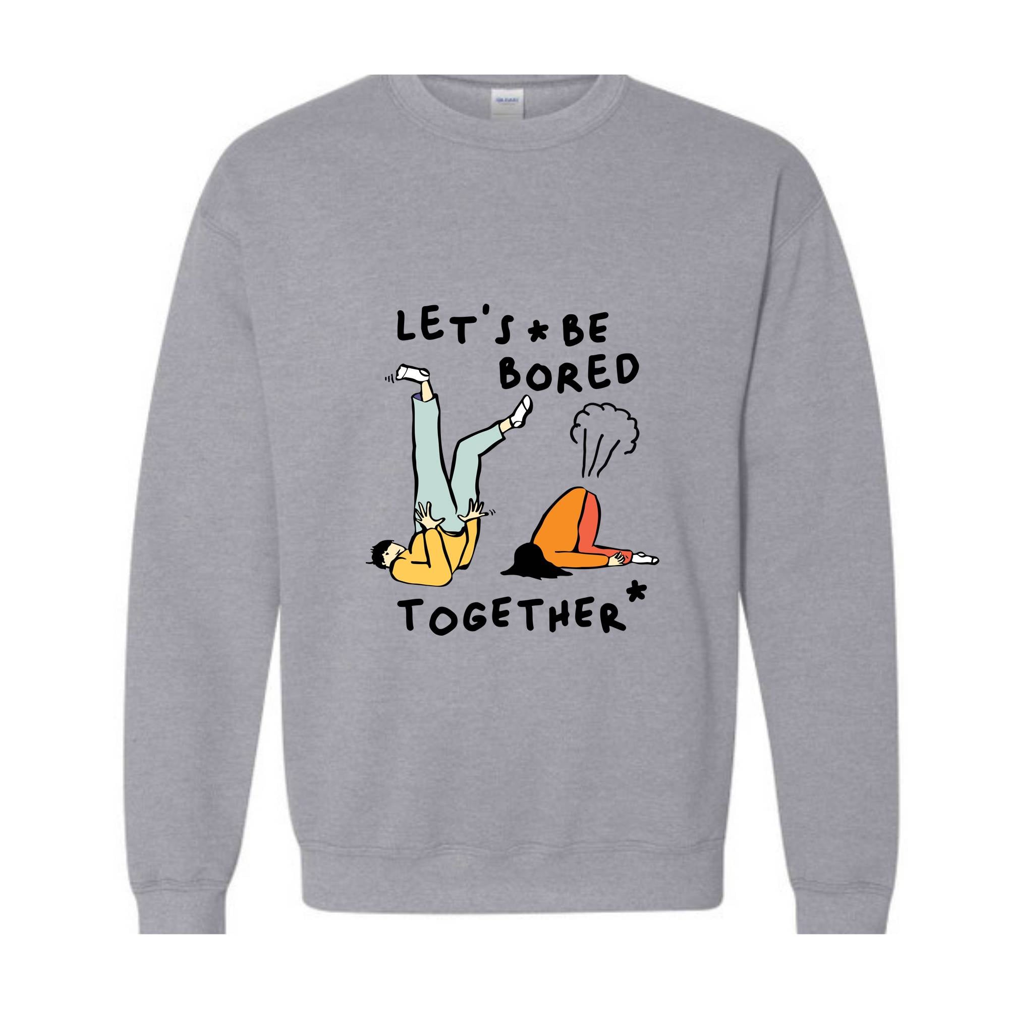 Let's Be Bored Together Sweatshirt, Funny Meme Sweatshirt, Meme Hoodie, Funny Meme Apparel, Funny Meme Hoodie, Streetwear