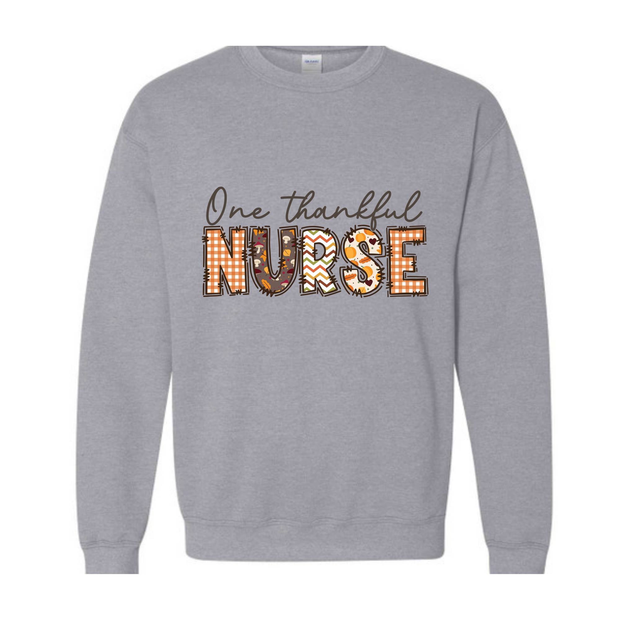 One Thankful Nurse Sweatshirt, Nurse Life Sweater, Nursing Crewneck, Nicu Nurse Shirt, School Nurse Shirt, New Nurse Shirt, Fall Sweater