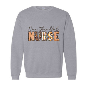 One Thankful Nurse Sweatshirt, Nurse Life Sweater, Nursing Crewneck, Nicu Nurse Shirt, School Nurse Shirt, New Nurse Shirt, Fall Sweater