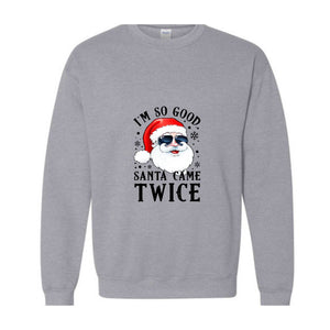 Santa Came Twice Sweatshirt, Christmas Sweatshirt, Christmas Gift, Christmas Pajamas, Funny Christmas Sweatshirt, Naughty Christmas Outfit