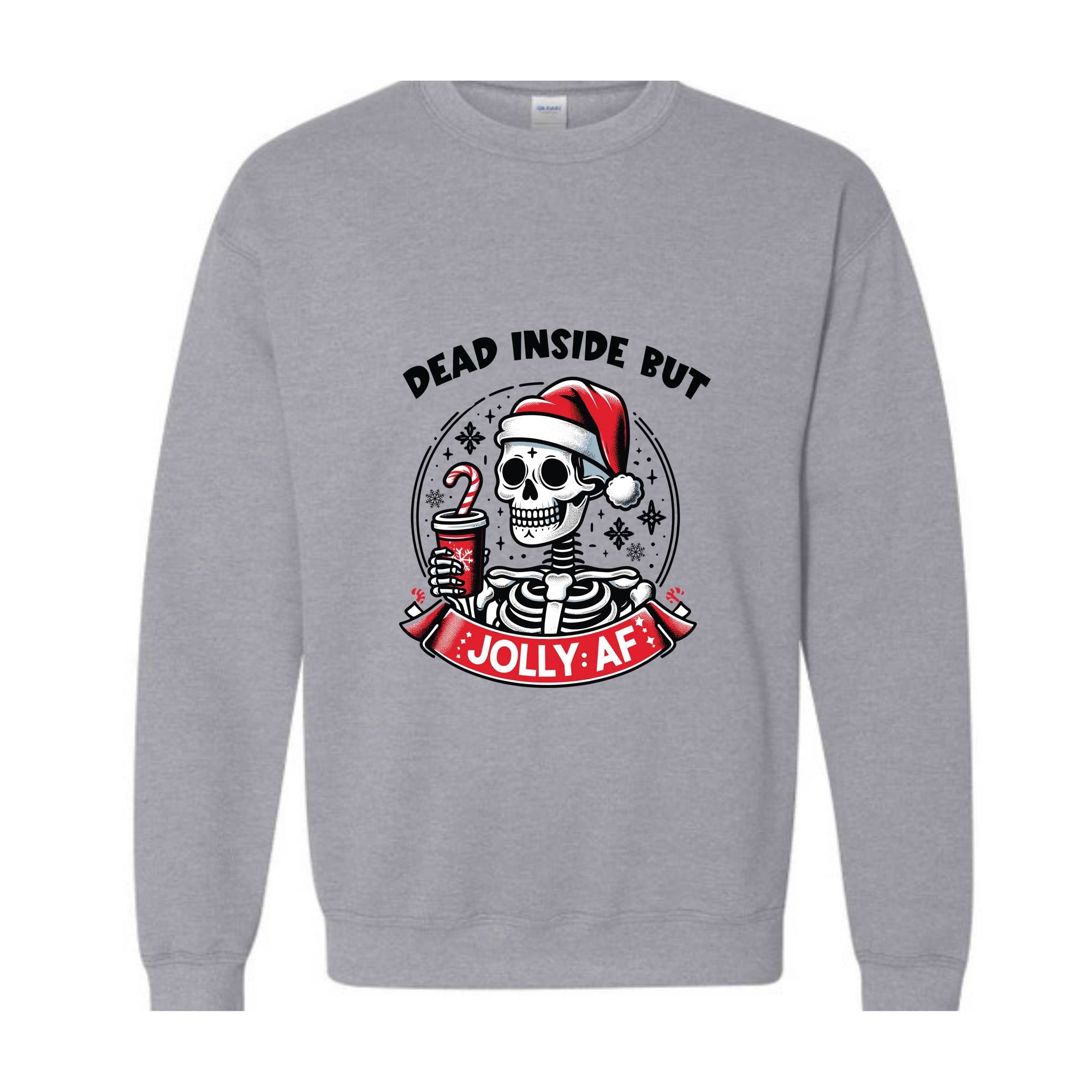 Dead Inside But Jolly AF Sweatshirt, Christmas Skeleton Sweatshirt, Christmas Gift, Dead Inside Skeleton Sweatshirt, Christmas Sweatshirt