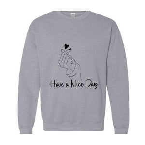 Korean Heart Sweater, Heart with hand Sweater, Positive Phrase Sweater, Have a Nice Day Sweatshirt, Love Sweater. Love Day Sweater