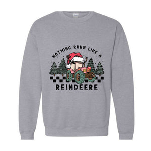 Nothing Runs Like A Reindeer Sweatshirt, Christmas Tractor Sweatshirt, Farm Christmas Sweater, Farmer Christmas Sweatshirt