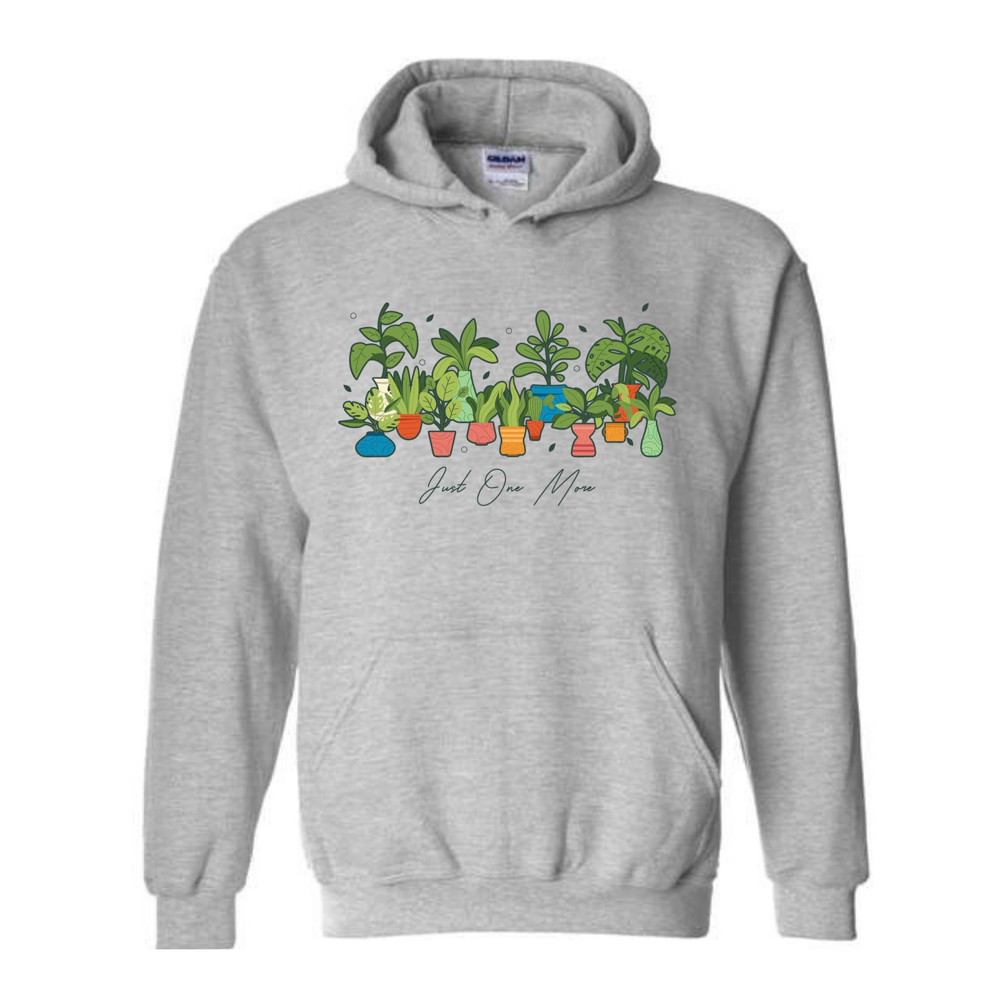 Plant Lady Hoodie, Just One More Plant Hoodie, Crazy Plant Lady Gift, Gardening Hoodie, Plant Mom Hoodie, Funny Gardener Hoodie