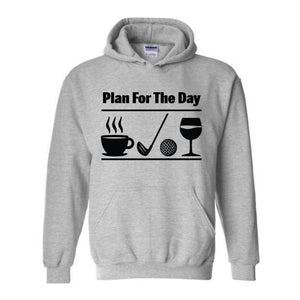 Plan for the day, Todays plan, Coffee, Golf, Wine, Golfing Hoodie, Putting, Hoodie, Casual, Funny Hoodie, Humorous Hoodie