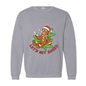 Let's Get Baked Sweatshirt, Gingerbread Sweatshirt, Christmas Sweatshirt, Smoke Weed Sweatshirt, Merry Weedmas Sweatshirt