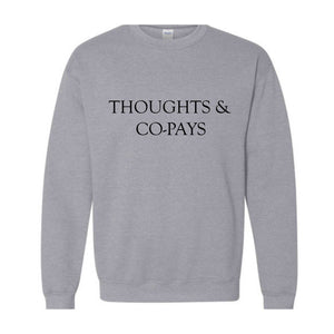 Thoughts & Co-pays Sweatshirt, Medical Procedure Protest Sweater, Insurance Company Dislike Hoodie, Health Insurance Scam Shirt