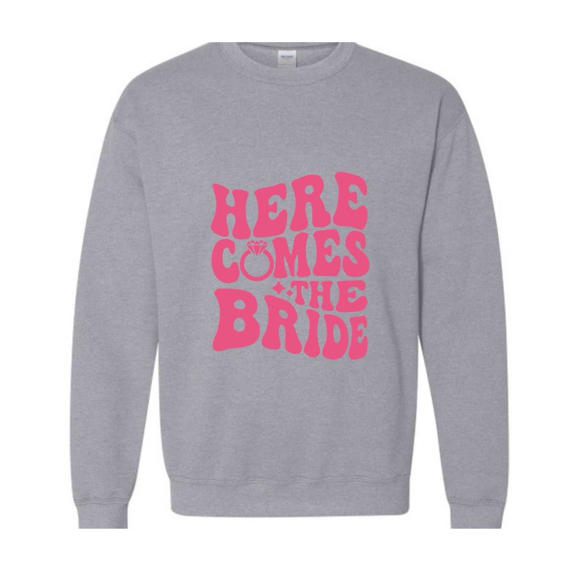 Here Comes The Bride Sweatshirt, Bride Honeymoon Sweatshirt, Wedding Party Sweatshirt, Engagement Gift