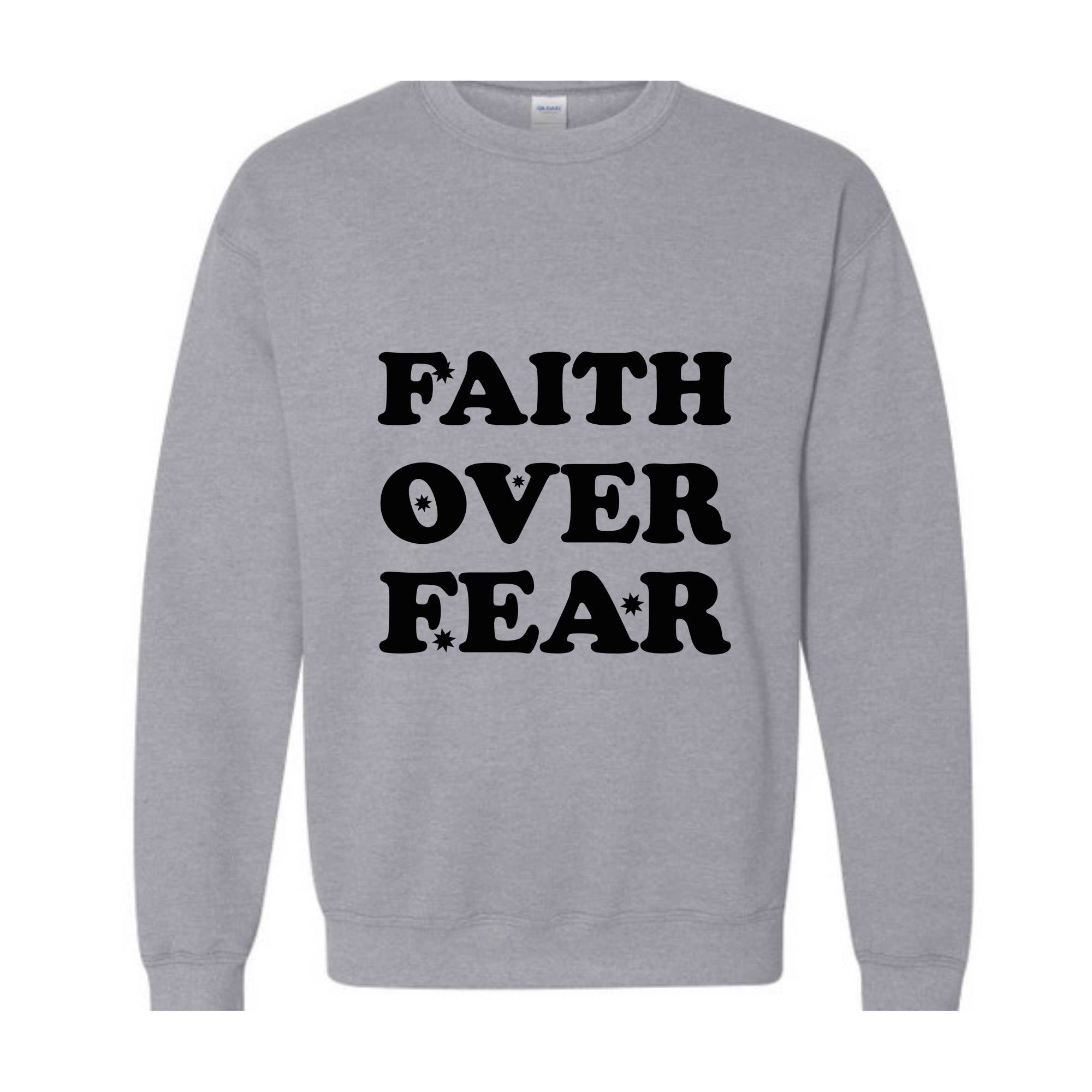 Faith Over Fear Religious Sweatshirt, Christian Sweatshirt, Jesus Sweatshirt, Faith Sweatshirt, Faith Over Fear, Religious Gift