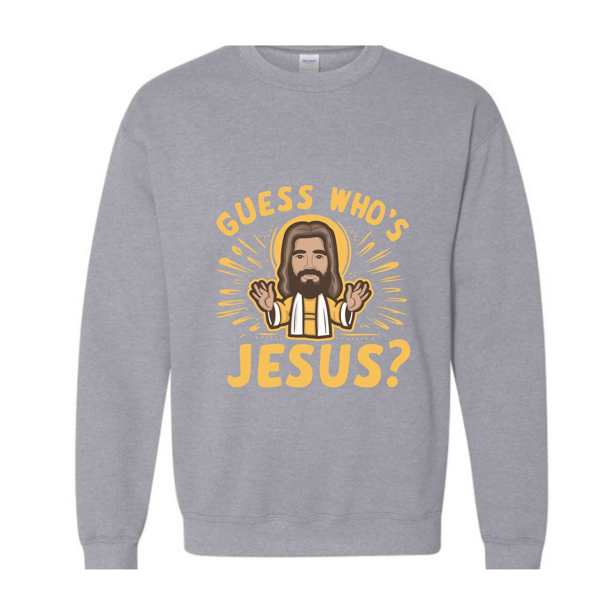 Guess Whos Jesus Sweatshirt, Jesus Lover Sweater, Religious Hoodie, Faith Sweatshirt, Bible Verse Sweater, Christian Sweatshirt