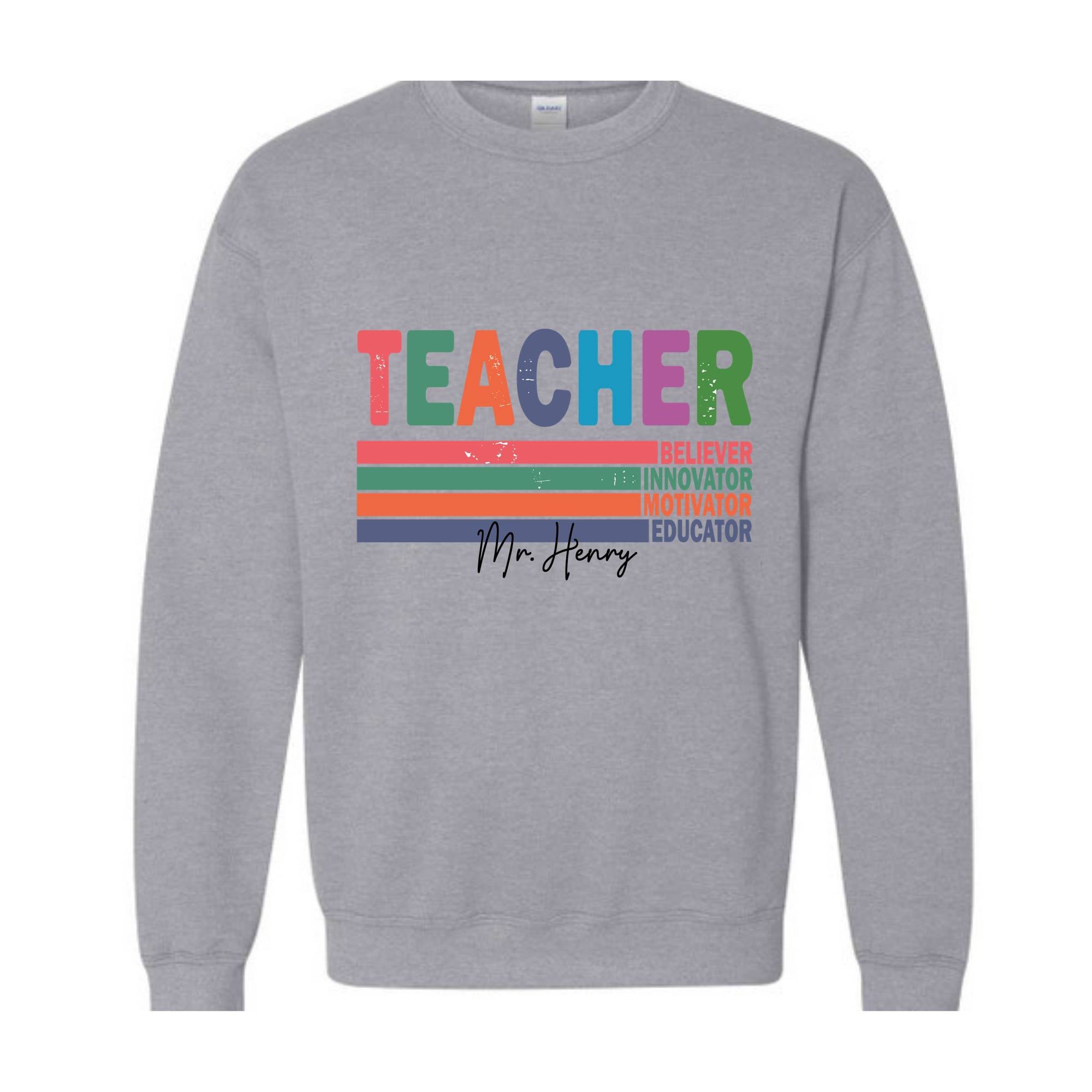 Custom Name Teacher Sweatshirt, Motivational Teacher Hoodie, Teacher Graduation Gift, Teacher Retirement Gift, Teacher Birthday Sweatshirt