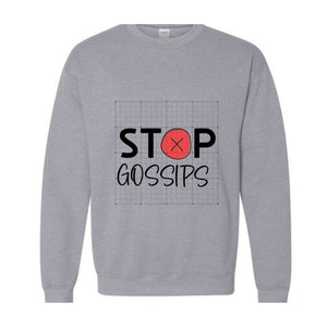 Stop Gossips Sweater, Funny Sweater, Trendy sweater, Wise Saying Sweater, Cute Sweater, People Hate Gossips Sweater, Good Manners Sweater