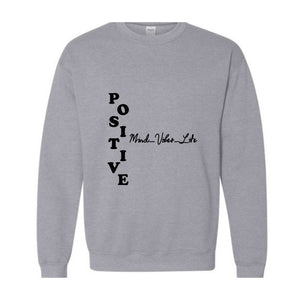 Positive Mind Vibes Life Sweatshirt, Positive Sweatshirt, Positive Vibes Sweatshirt, Positive Energy Gift